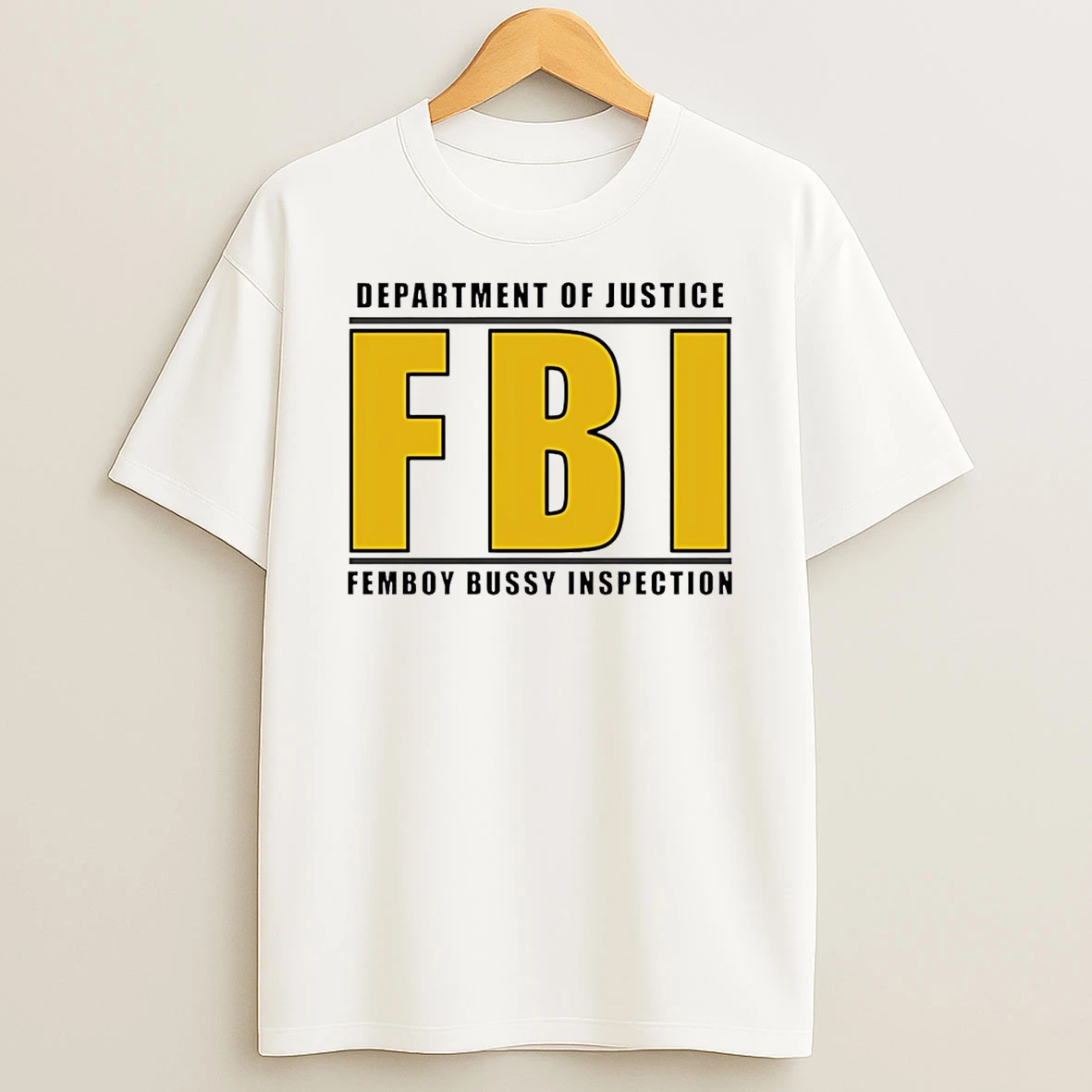 Department Of Justice Fbi Femboy Bussy Inspector T Shirt