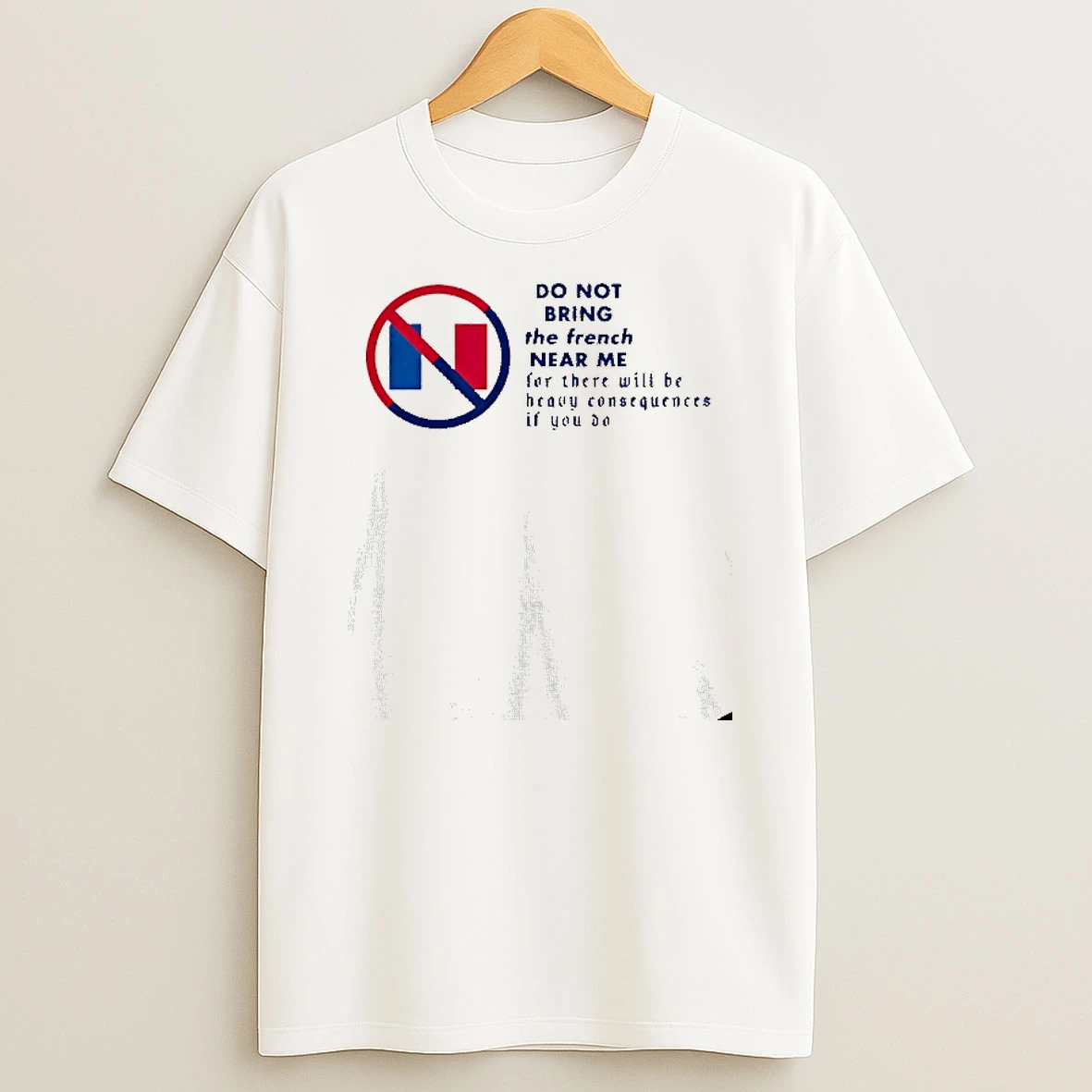 Do Not Bring The French Near Me T Shirt