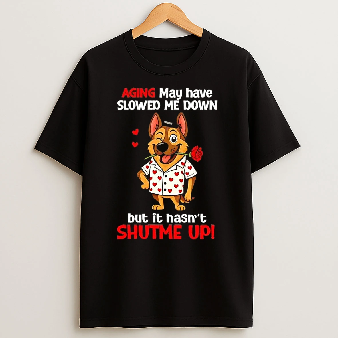 Dog Aging May Have Slowed Me Down But It Hasnt Shutme Up T Shirt