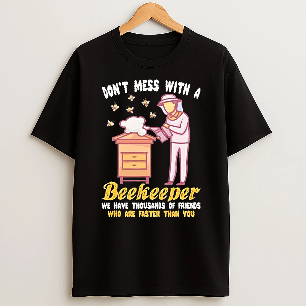 Dont Mess With A Beekeeper Funny Beekeeping Quote T Shirt