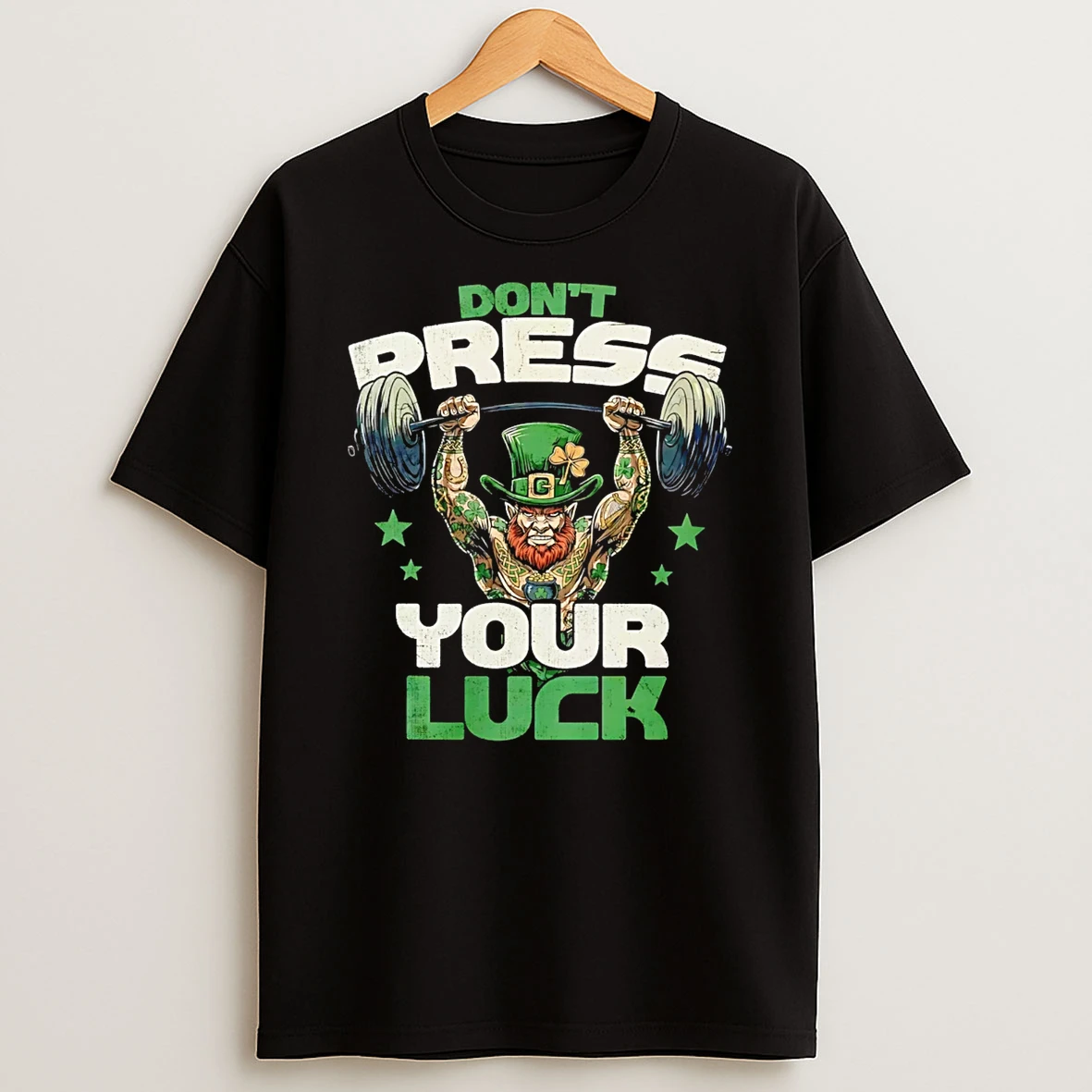 Dont Press Your Luck St Patricks Day T Shirt