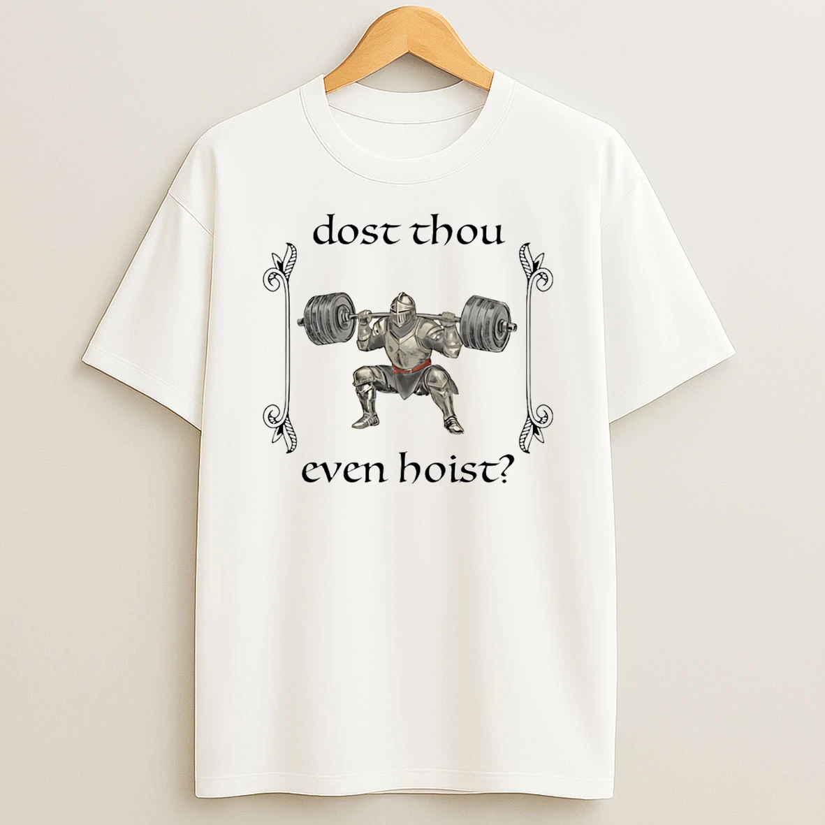 Dost Thou Even Hoist T Shirt