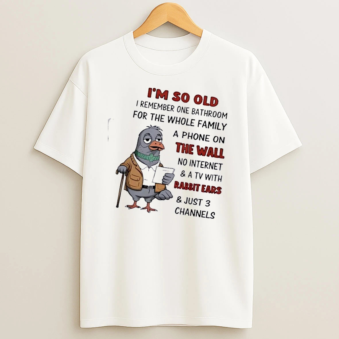 Dove Bird Im So Old I Remember One Bathroom For The Whole Family A Phone On The Wall No Internet T Shirt