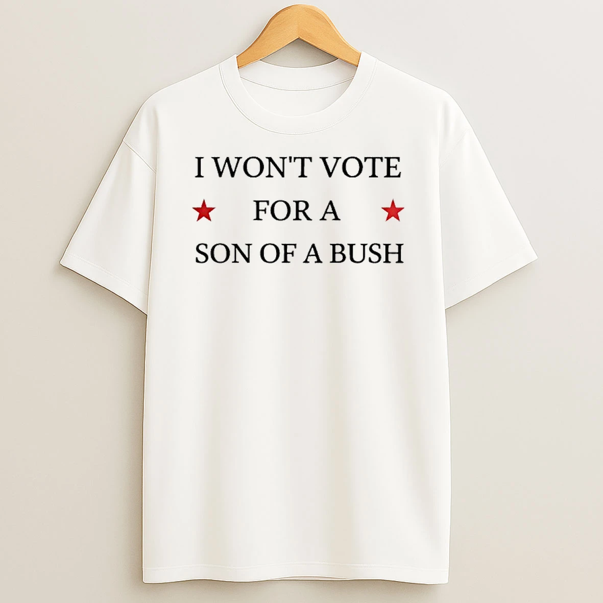 Drew Barrymore I Wont Vote For A Son Of A Bush T Shirt