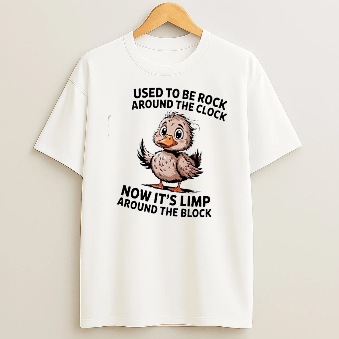Duck Used To Be Rock Around The Clock Now Its Limp Around The Block T Shirt