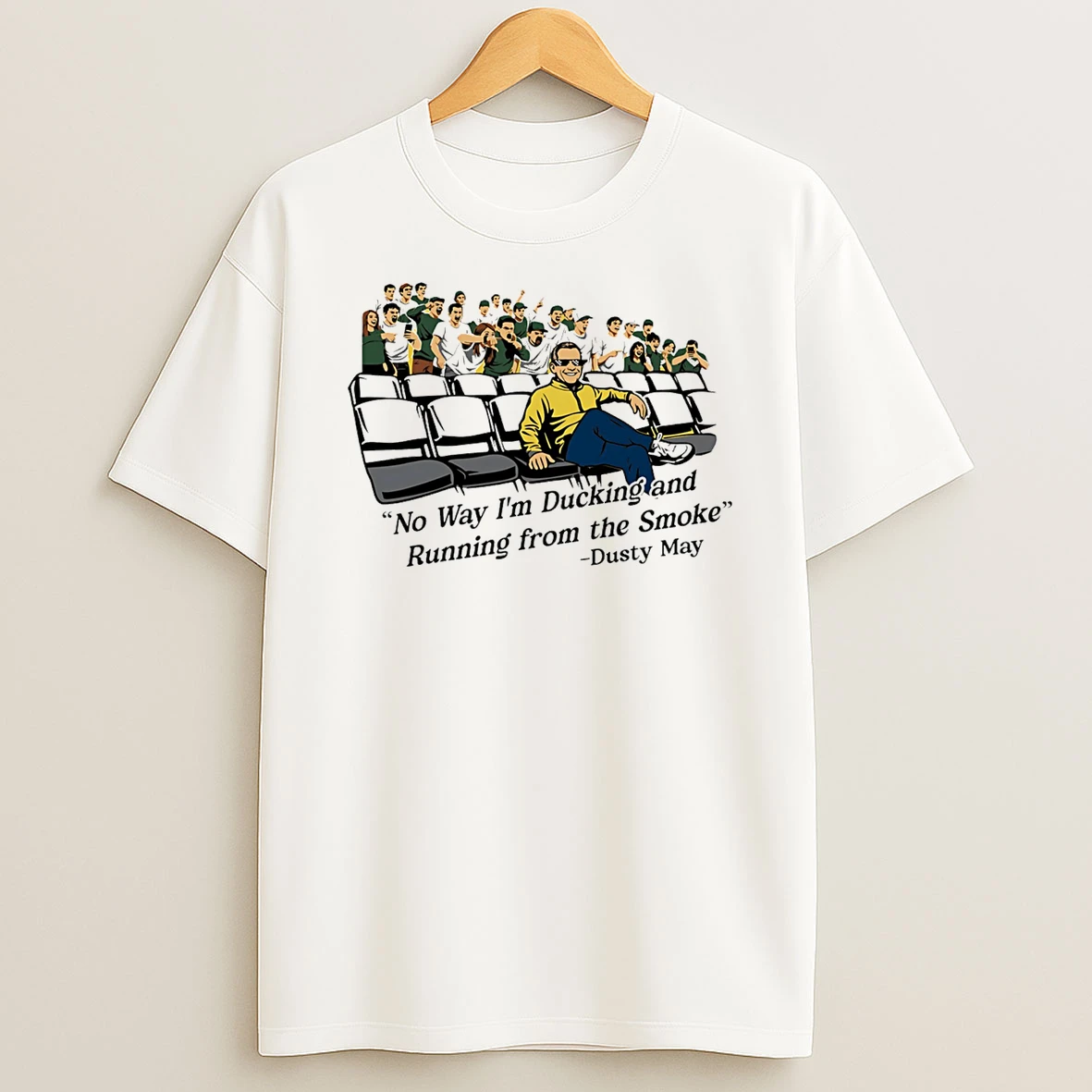 Dusty May Michigan Wolverines No Way Im Ducking And Running From The Smoke T Shirt