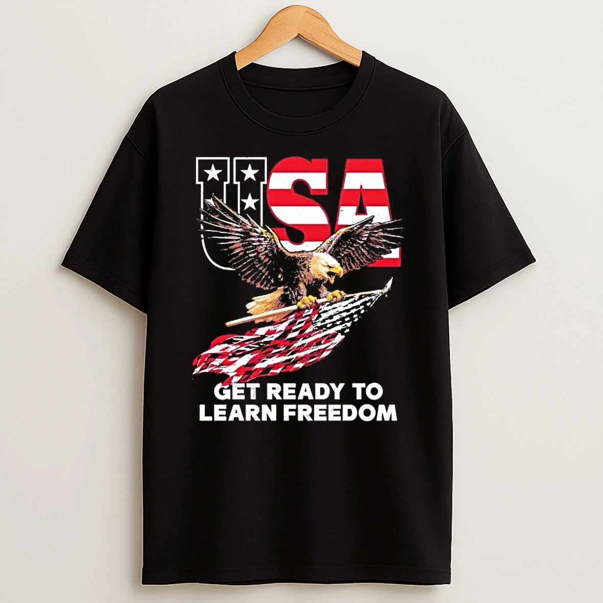 Eagle Get Ready To Learn Freedom Usa Flag T Shirt