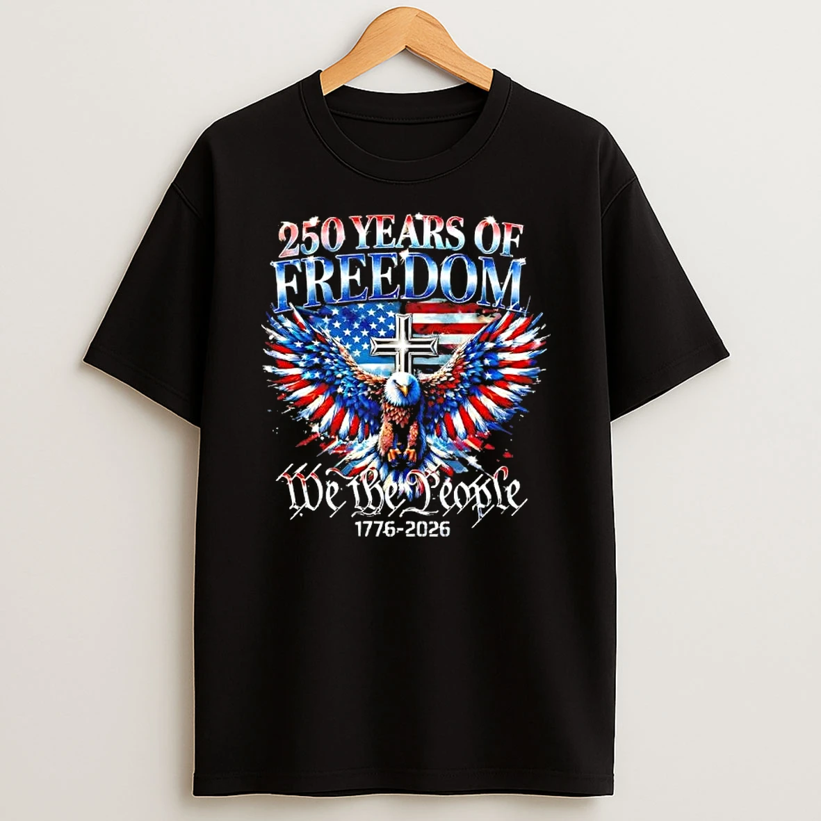 Eagle And Cross We The People 250 Years Of Freedom Us Flag T Shirt