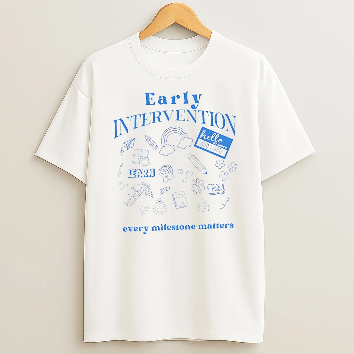 Early Intervention Hello Learn Every Milestone Matters T Shirt