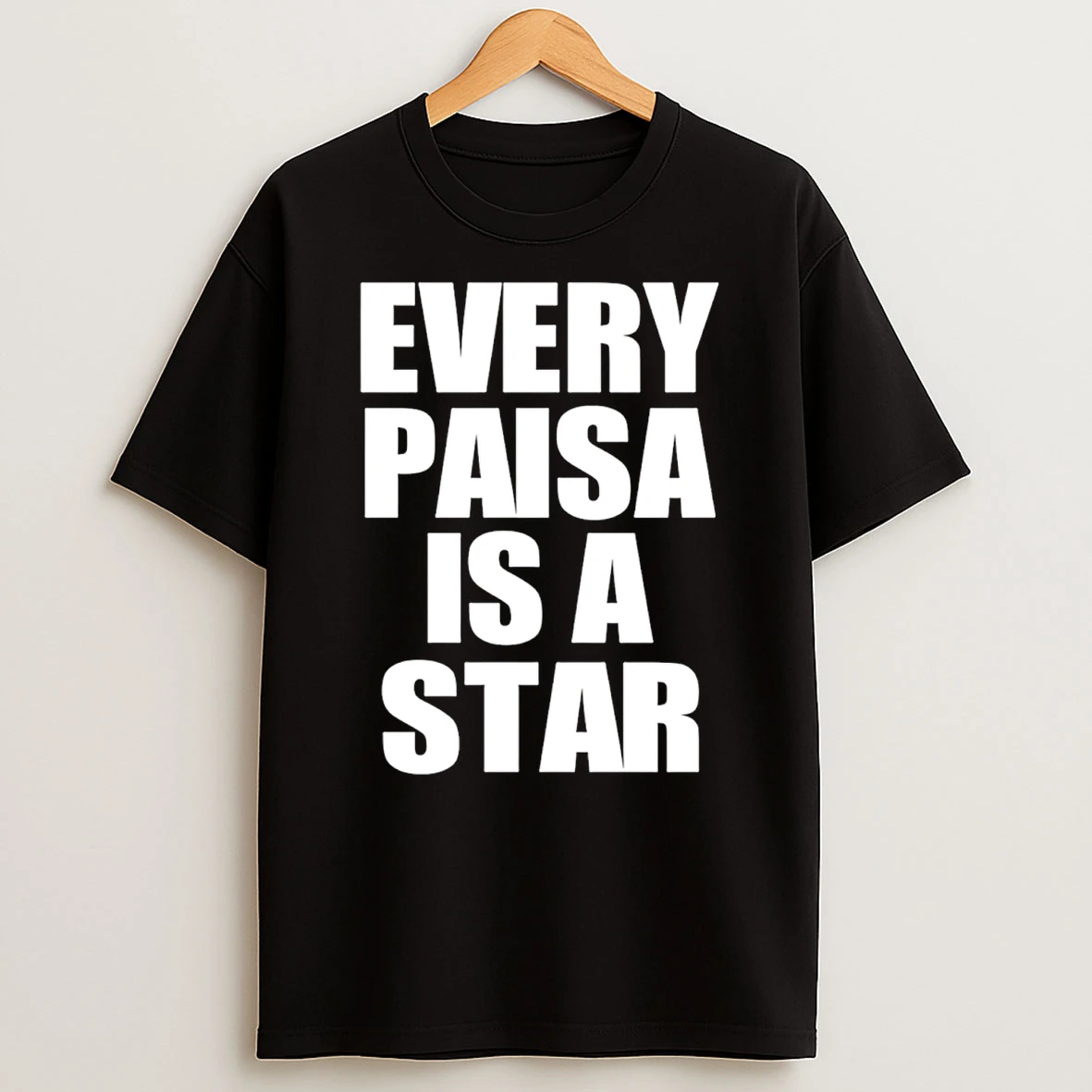 Every Paisa Is A Star T Shirt