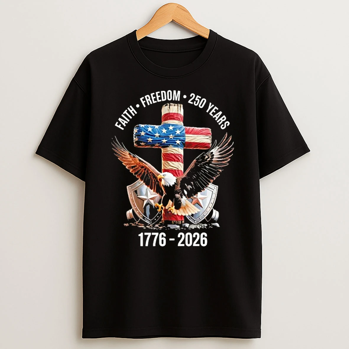 Faith Freedom 250 Years 1776 2026 Eagle And Cross T Shirt