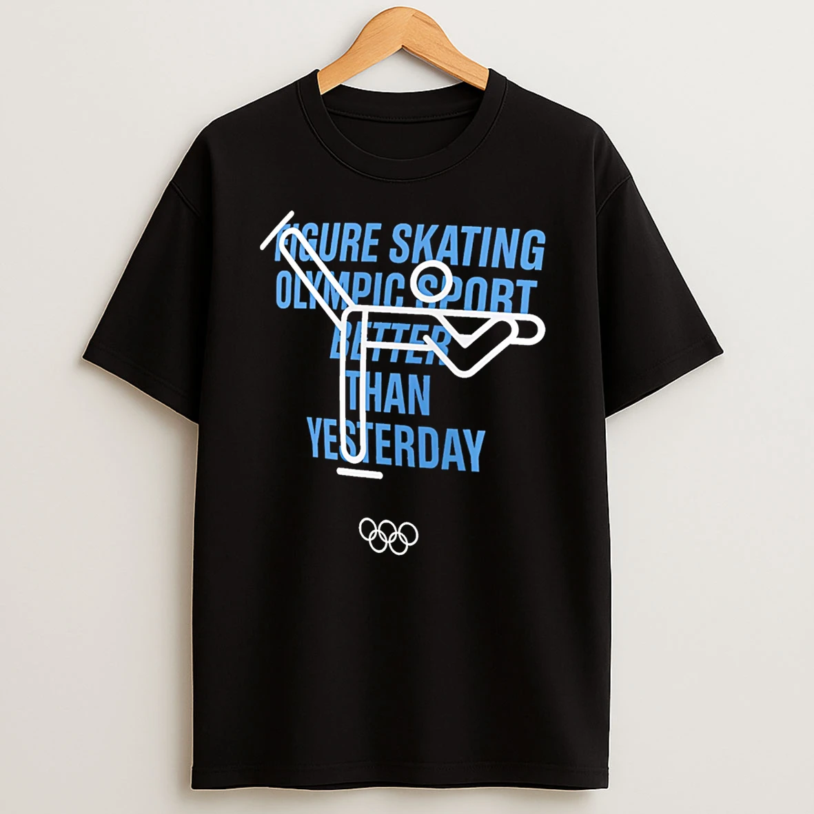 Figure Skating Olympic Sport Better Than Yesterday T Shirt