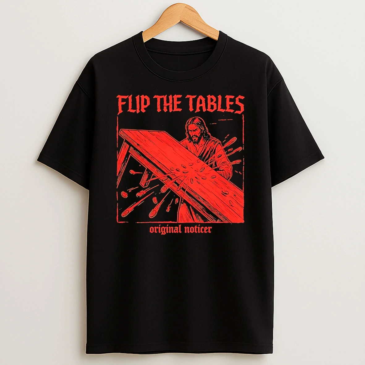 Flip The Tables Noticer Jesus T Shirt