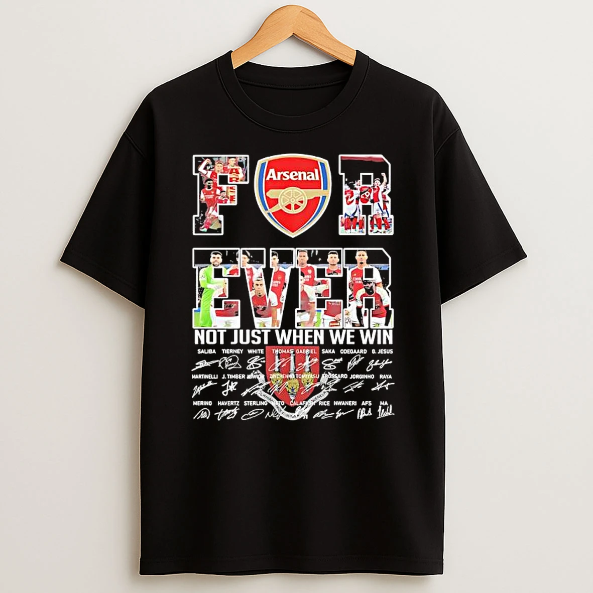 For Ever Arsenal F C Not Just When We Win Facsimile Signatures T Shirt