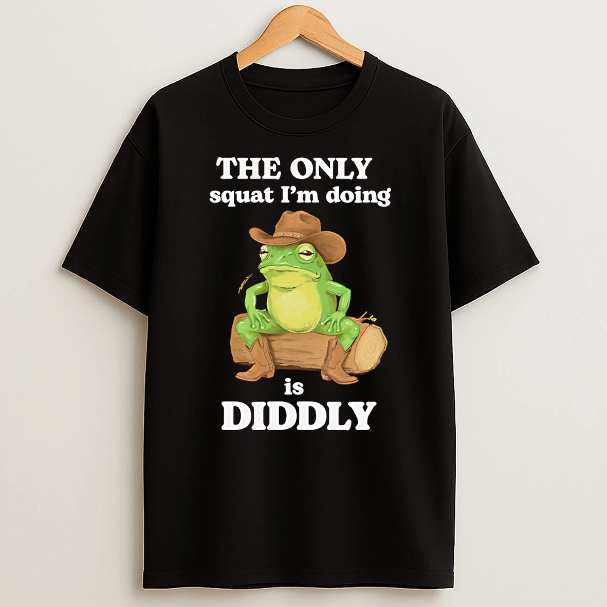 Frog The Only Squat Im Doing Is Diddly T Shirt