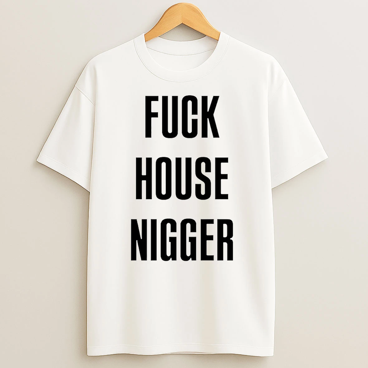 Fucking House Nigger T Shirt