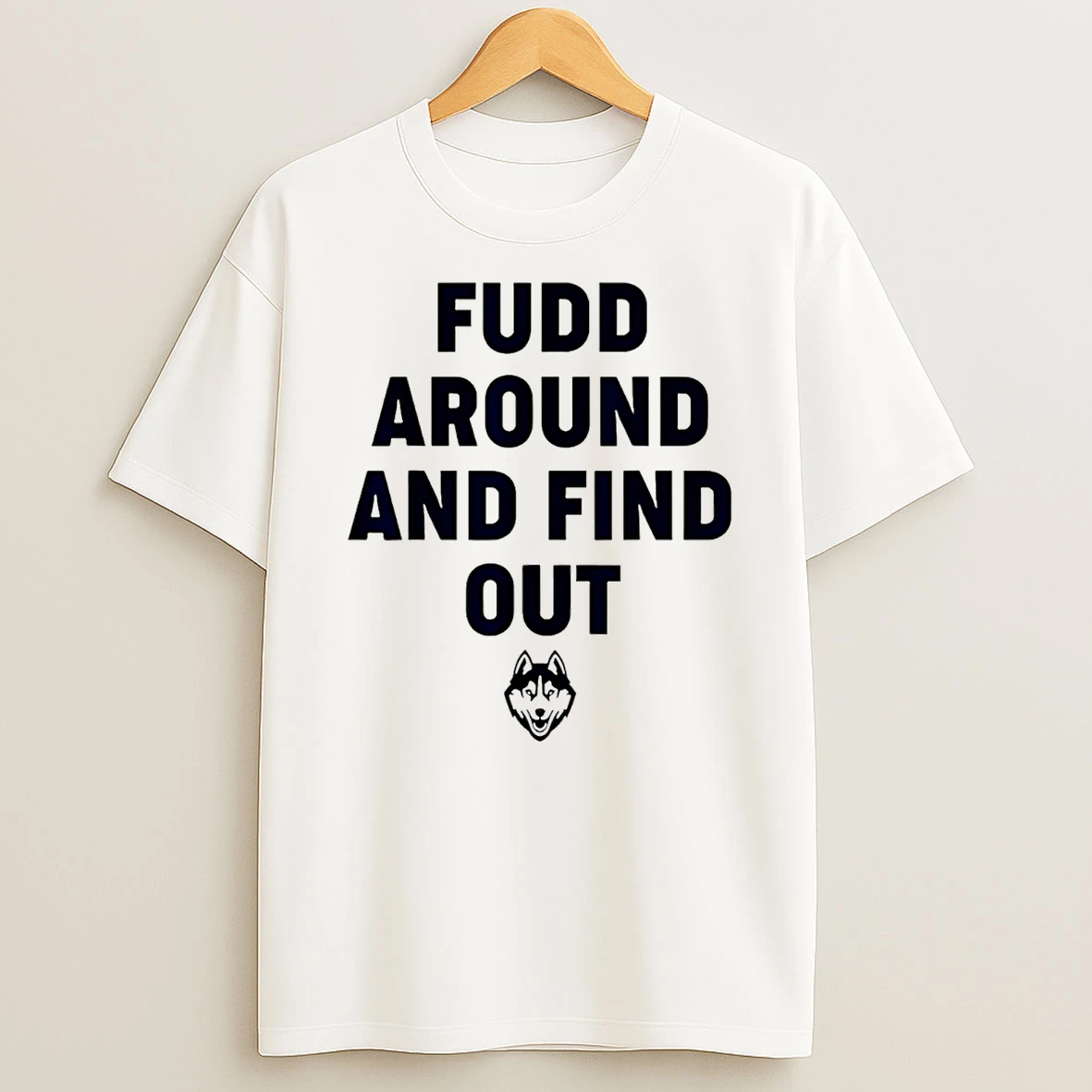 Fudd Around And Find Out Uconn Huskies Logo T Shirt