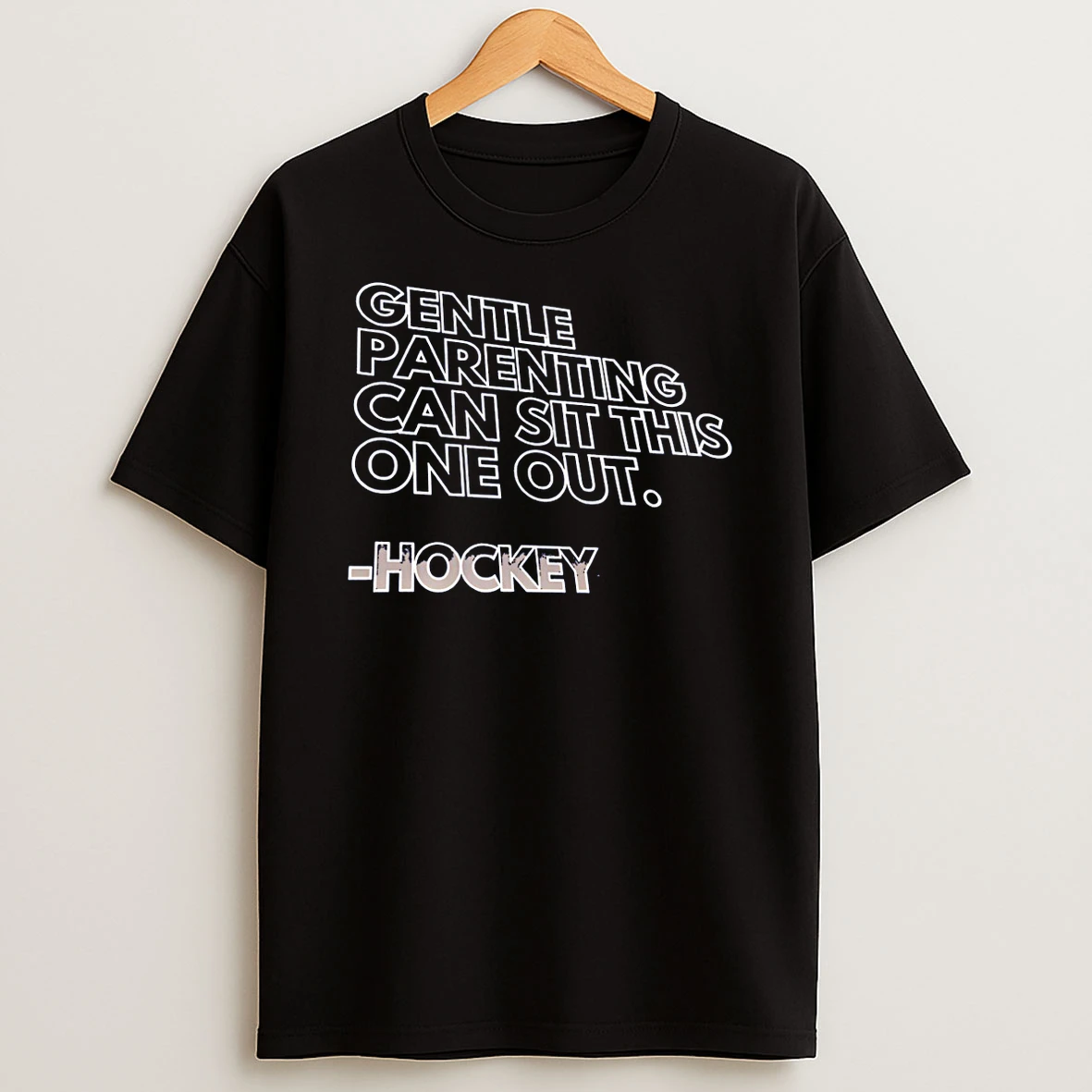 Gentle Parenting Can Sit This One Out Hockey T Shirt