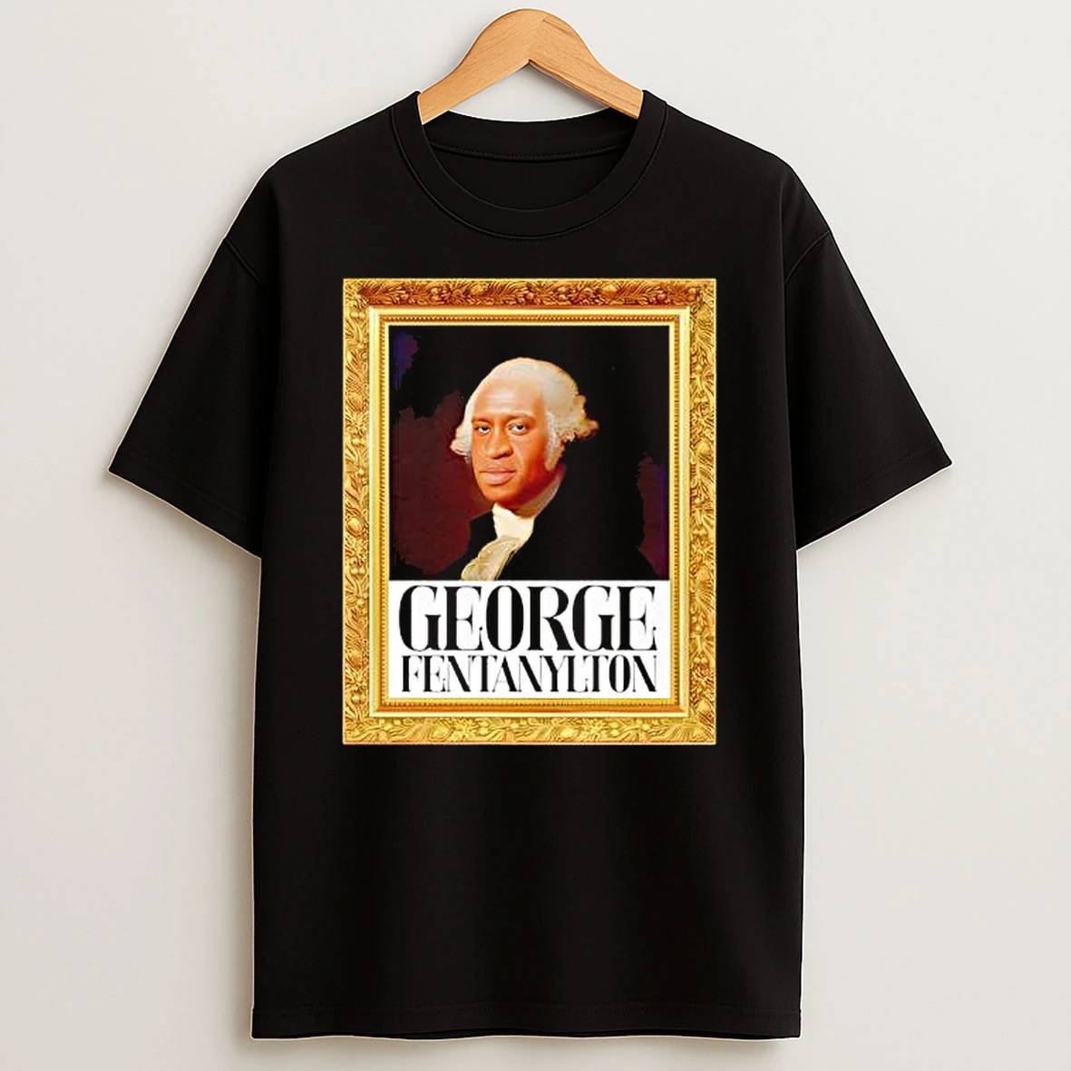 George Fentanylton T Shirt