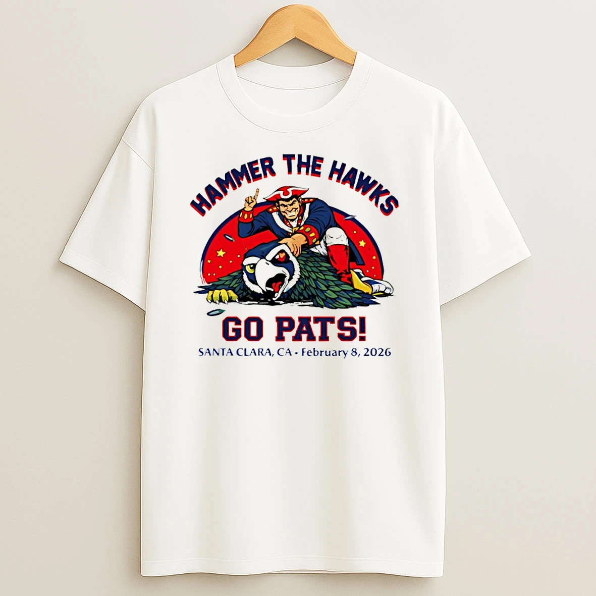 Go Pats Hammer The Hawks New England Patriots Football Nfl Santa Clara Ca T Shirt