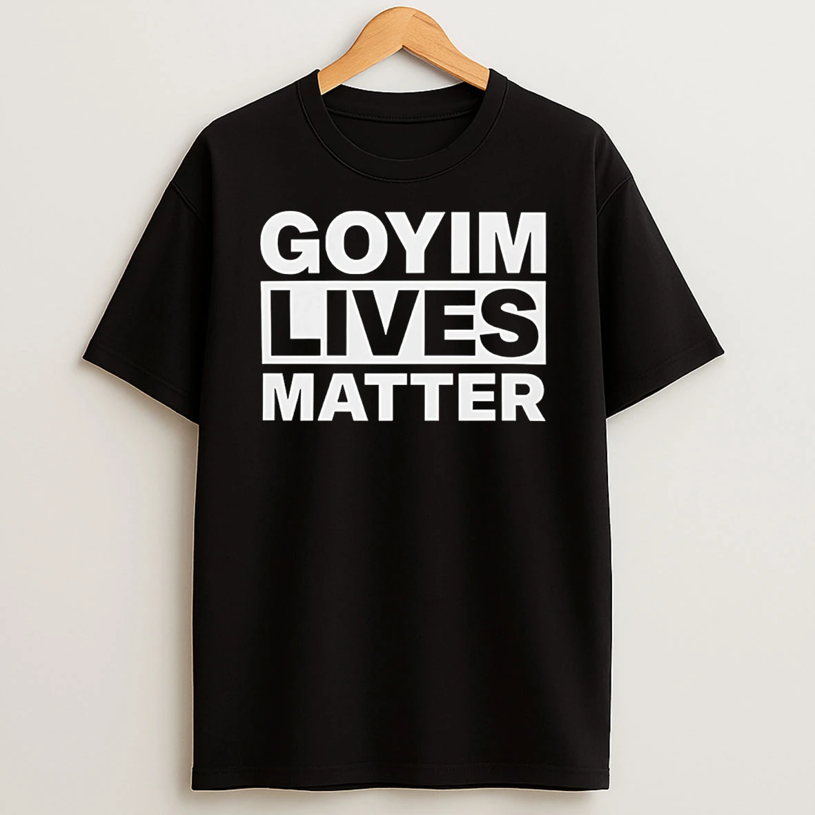 Goyim Lives Matter T Shirt