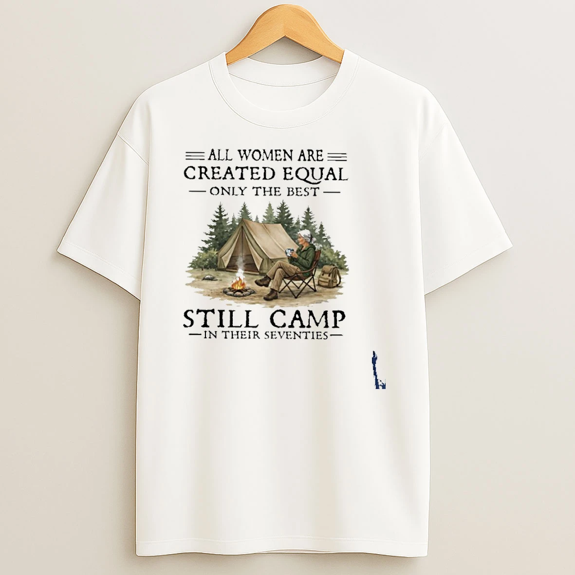 Grandma All Women Are Created Equal Only The Best Still Camp In Their Seventies T Shirt