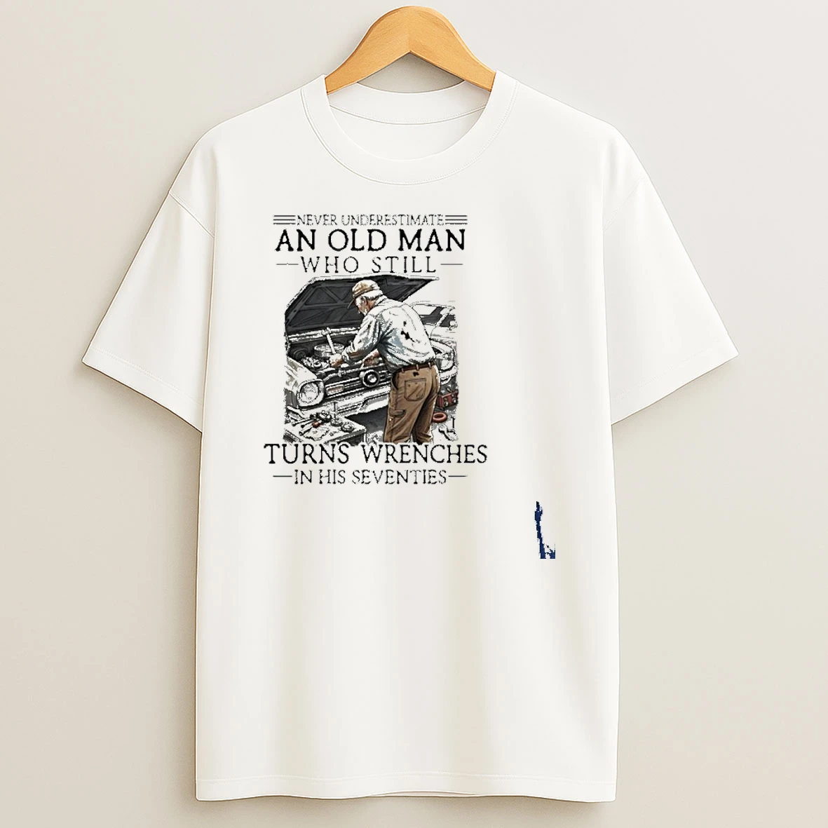 Grandpa Never Underestimate An Old Man Who Still Turns Wrenches In His Seventies T Shirt