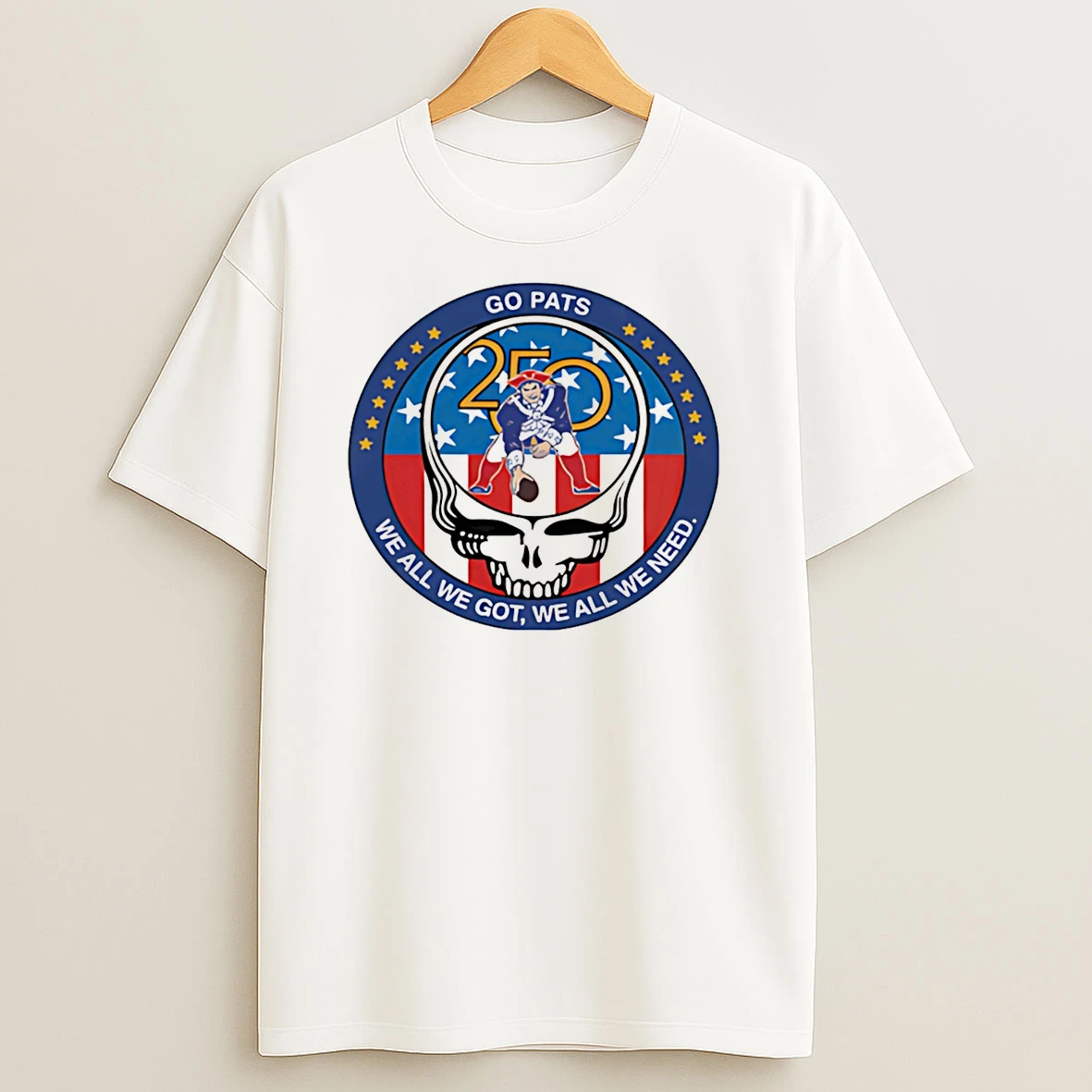 Grateful Dead Nfl New England Patriots Super Bowl We All We Got We All We Need T Shirt