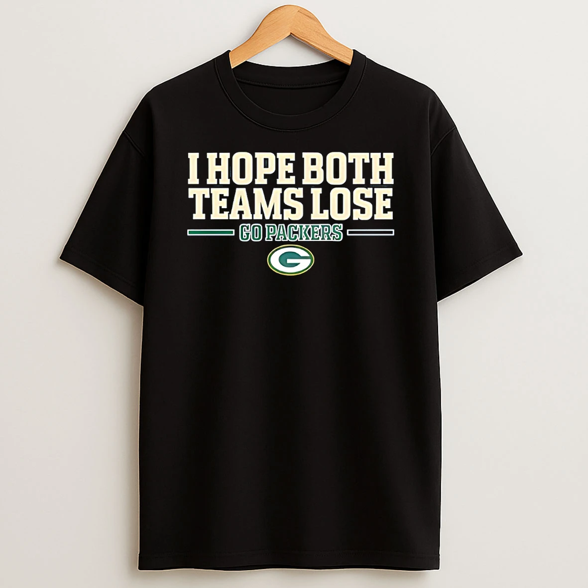 Green Bay Packers I Hope Both Teams Lose Go Packers T Shirt