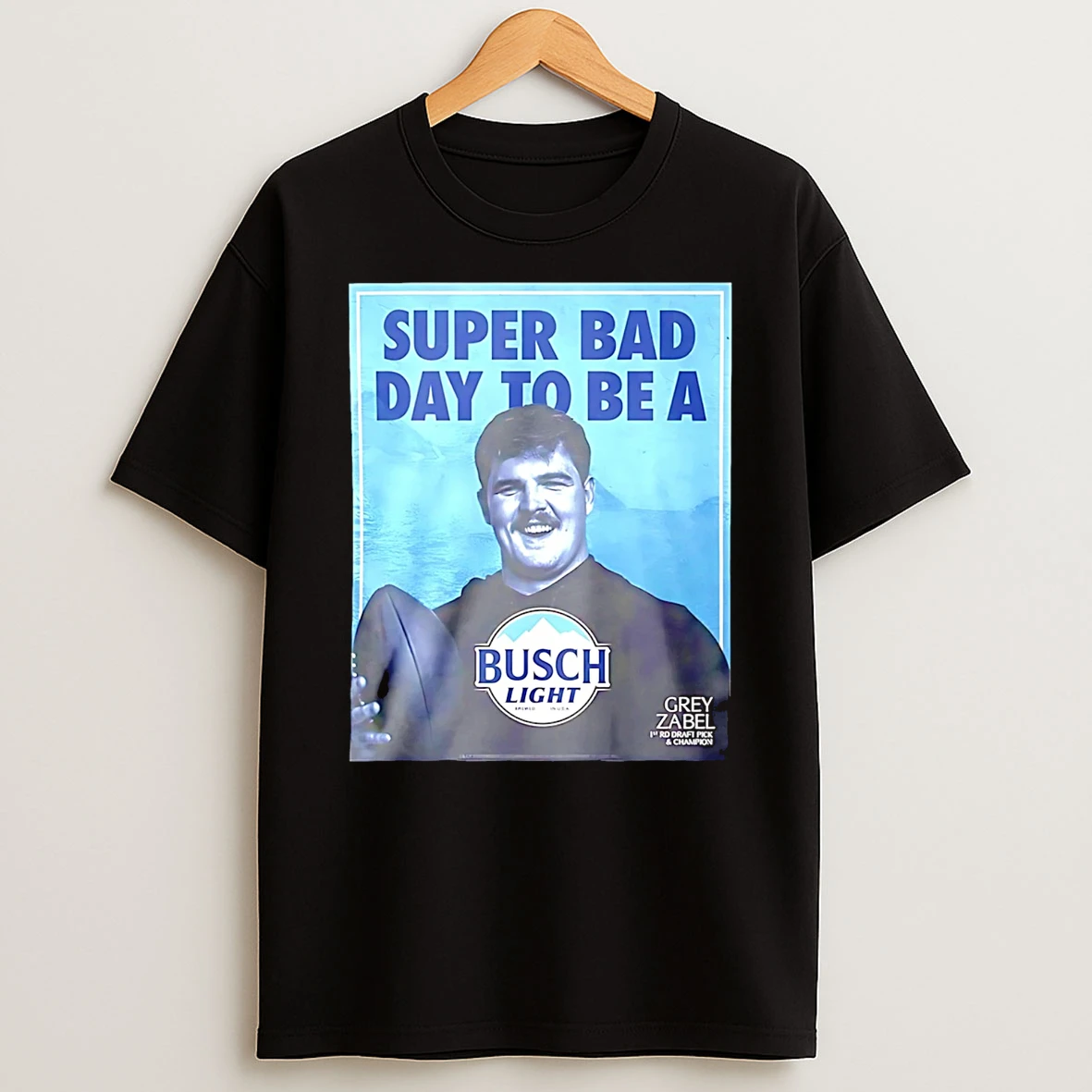 Grey Zabel Seattle Seahawks Super Bad Day To Be A Busch Light T Shirt