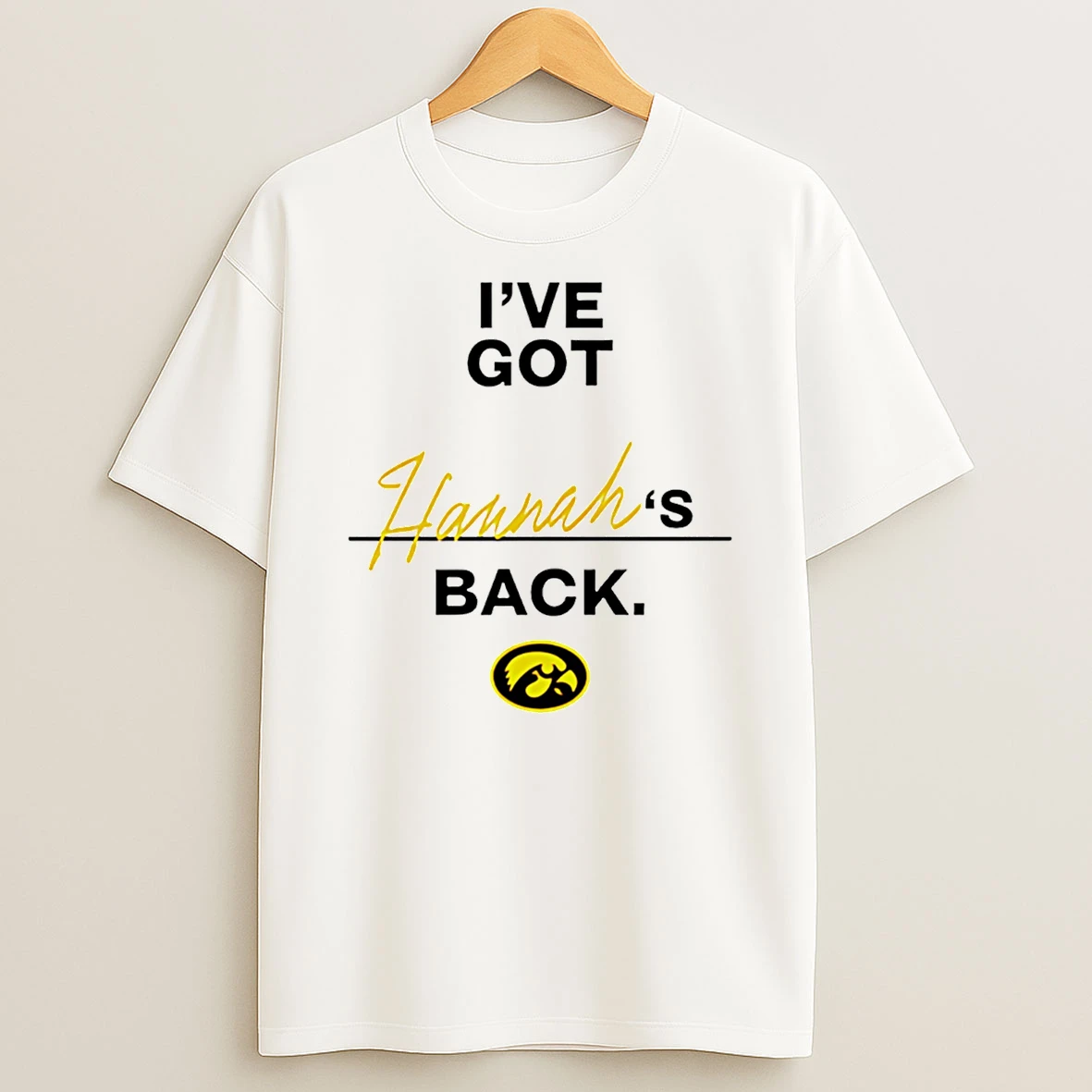 Hannah Stuelke Iowa Hawkeyes Ive Got Hannahs Back T Shirt