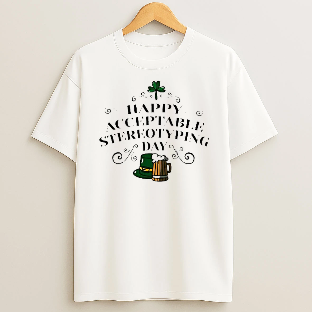 Happy Acceptable Stereotyping Day St Patricks Day T Shirt