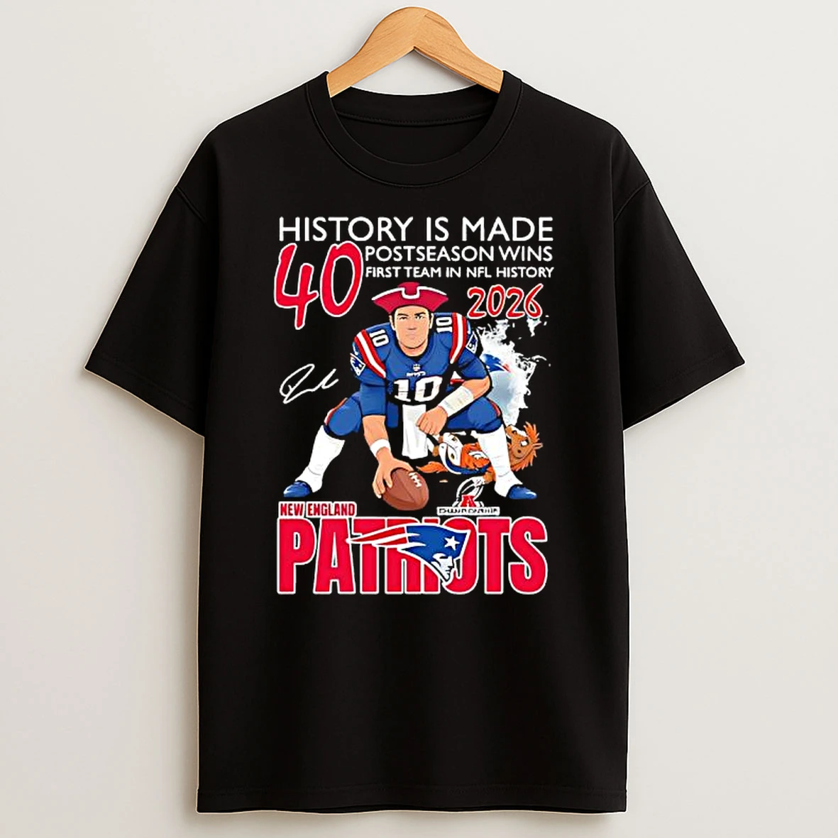 History Is Made 40 Postseason Wins First Team New England Patriots 2026 Logo T Shirt