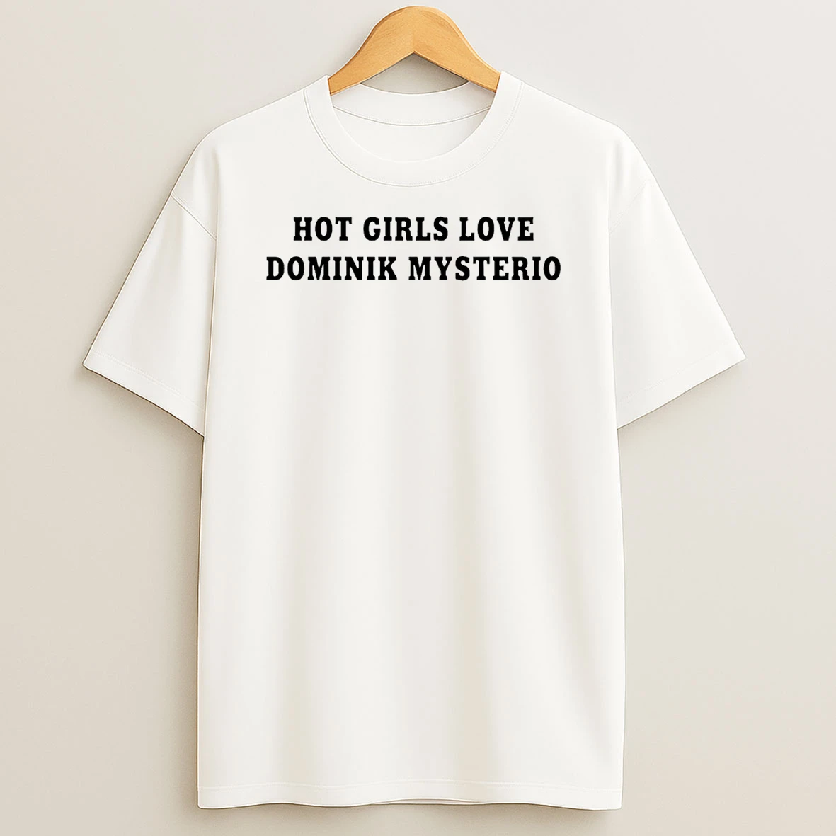 Hot Girls Love Dominik Mysterio T Shirt