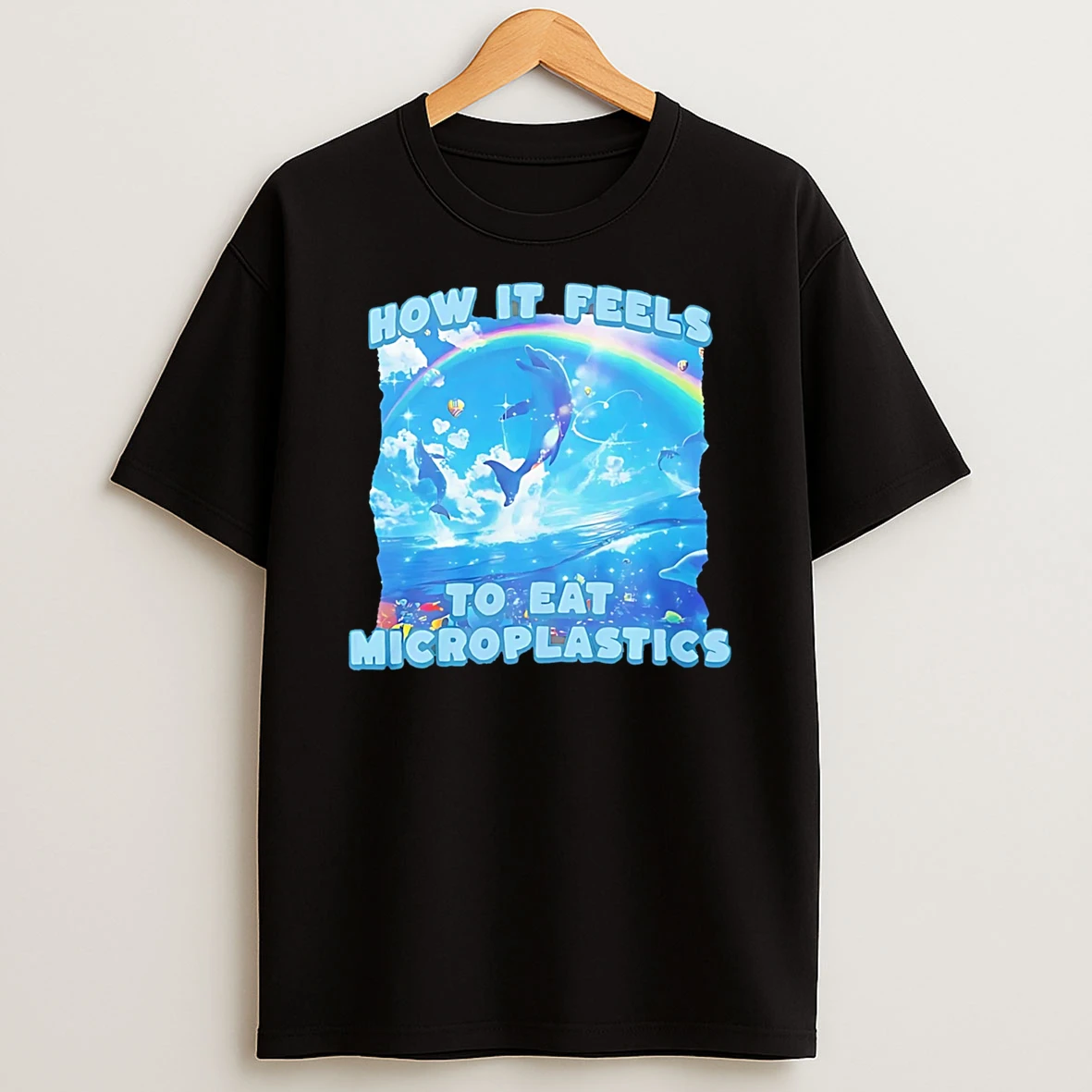 How It Feels To Eat Microplastics T Shirt