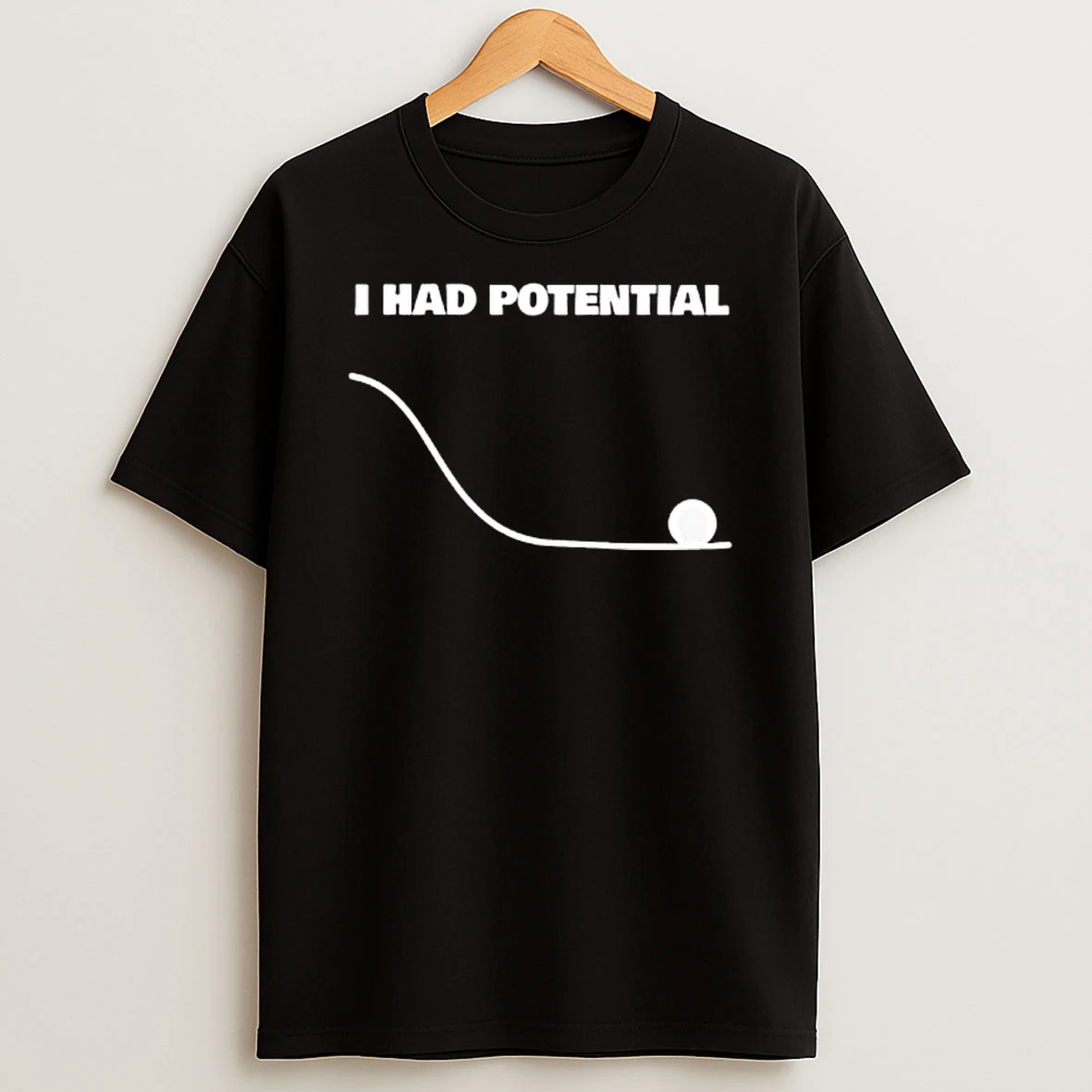 I Had Potential Funny Physics Science T Shirt