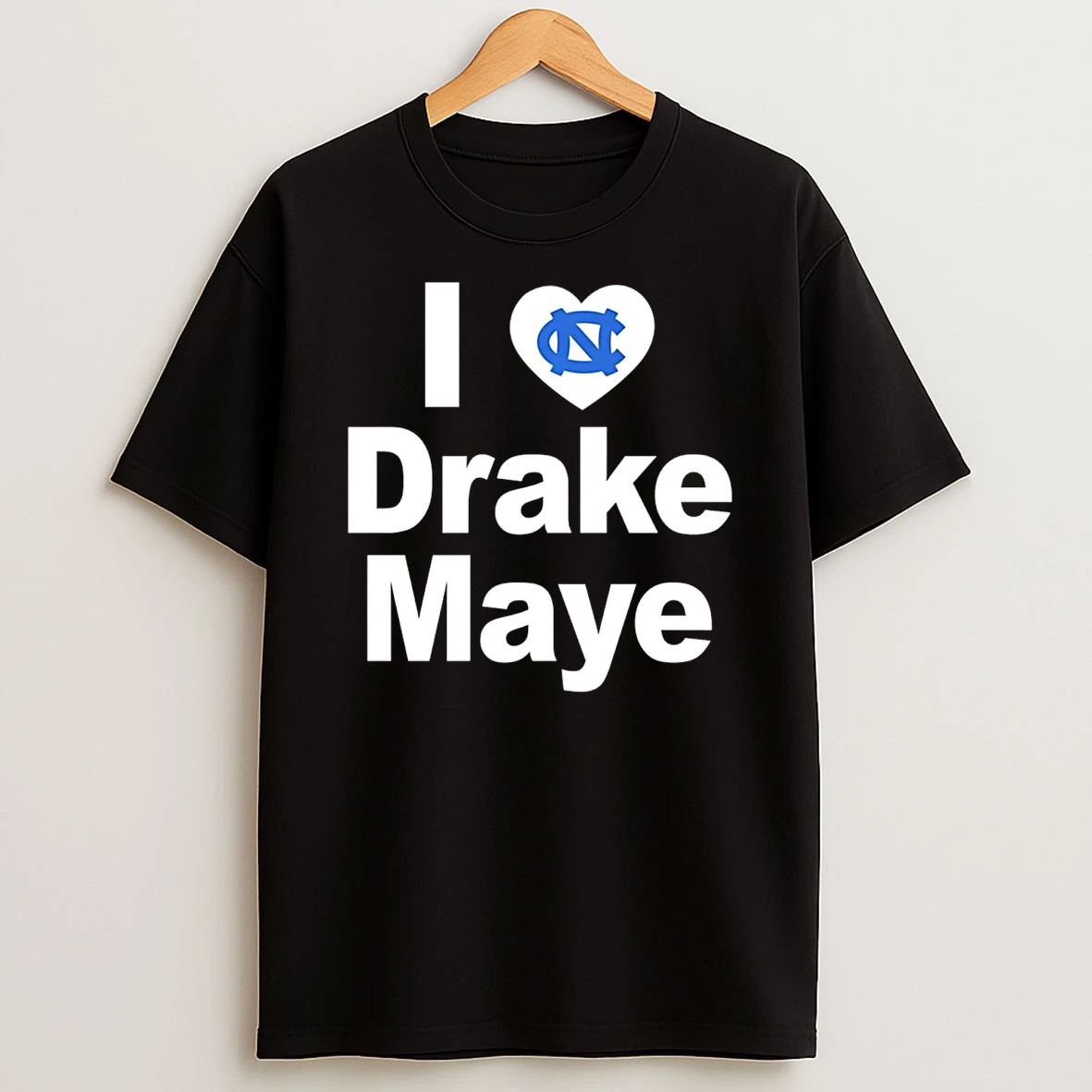 I Love Drake Maye Unc Tar Hells T Shirt