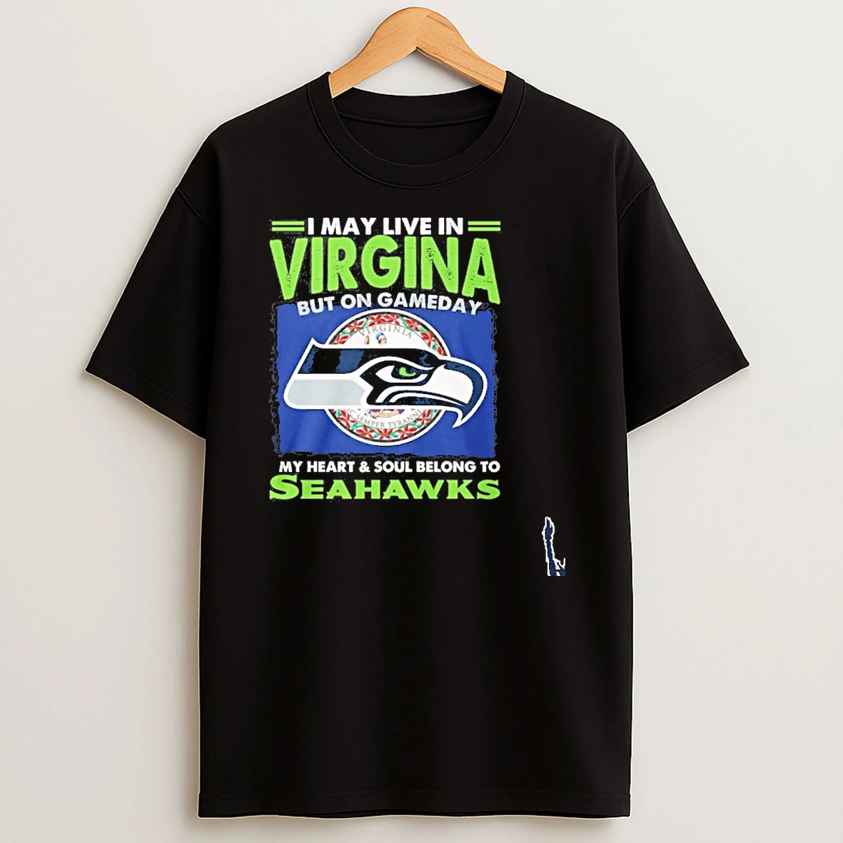 I May Live In Virginia But On Game Day My Heart And Soul Belong To Seattle Seahawks T Shirt