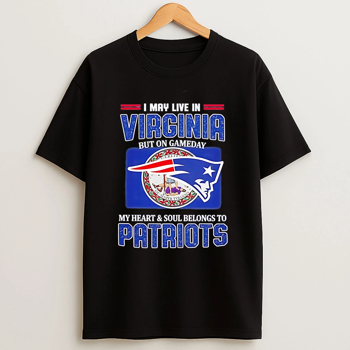 I May Live In Virginia But On Gameday My Heart New England Patriots 2026 T Shirt