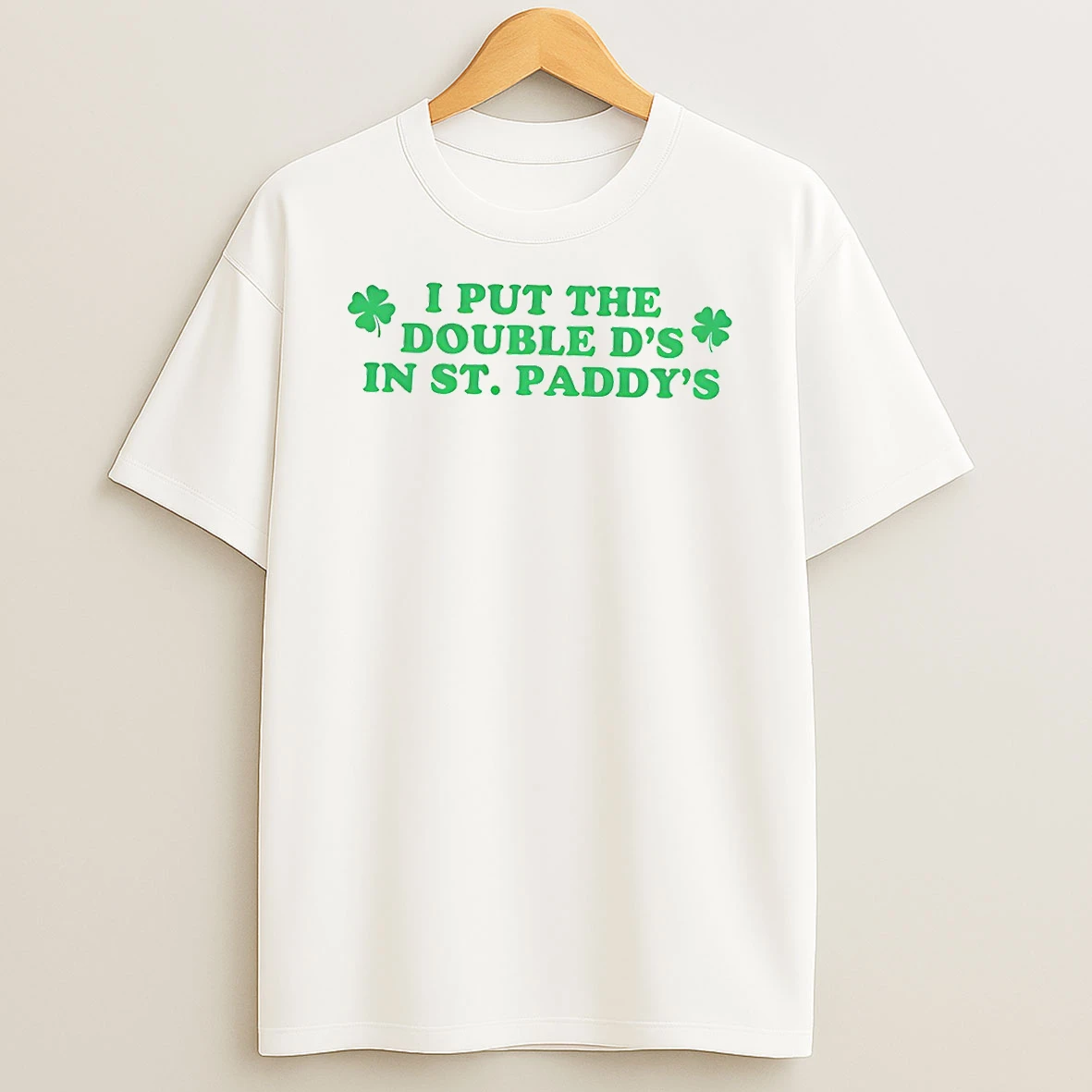 I Put The Double Ds In St Paddys 2026 T Shirt