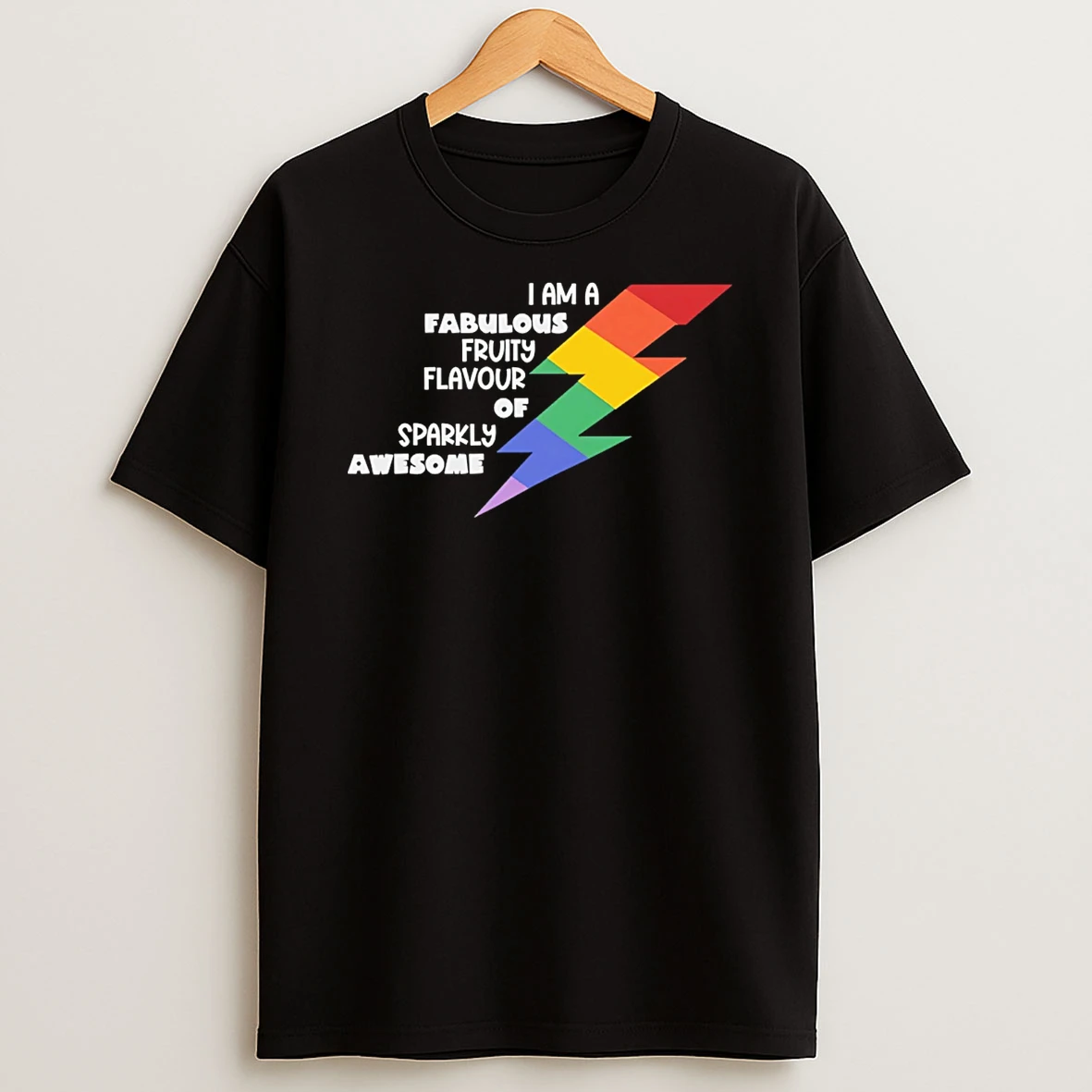 I Am A Fabulous Fruity Flavour Of Sparkly Awesome Rainbow T Shirt