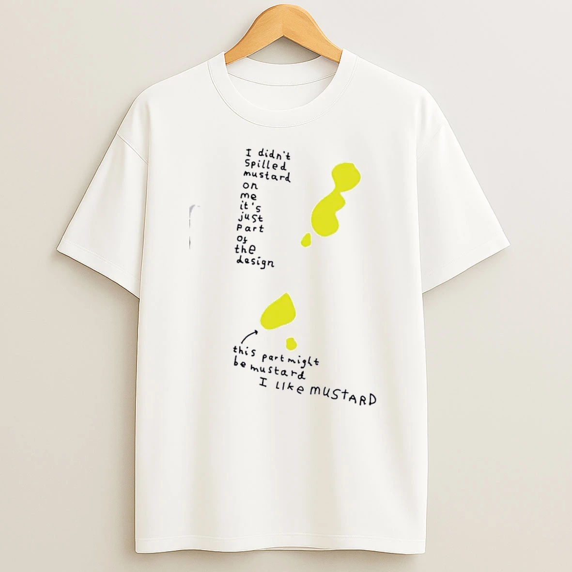 I Didnt Spilled Mustard On Me Its Just Part Of The Design I Like Mustard T Shirt