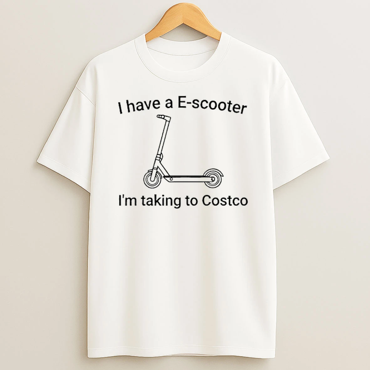 I Have A E Scooter Im Taking To Costco Graphic T Shirt