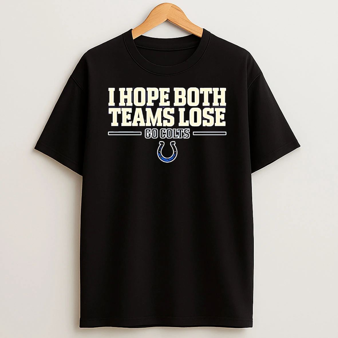I Hope Both Teams Lose Go Indianapolis Colts Logo T Shirt