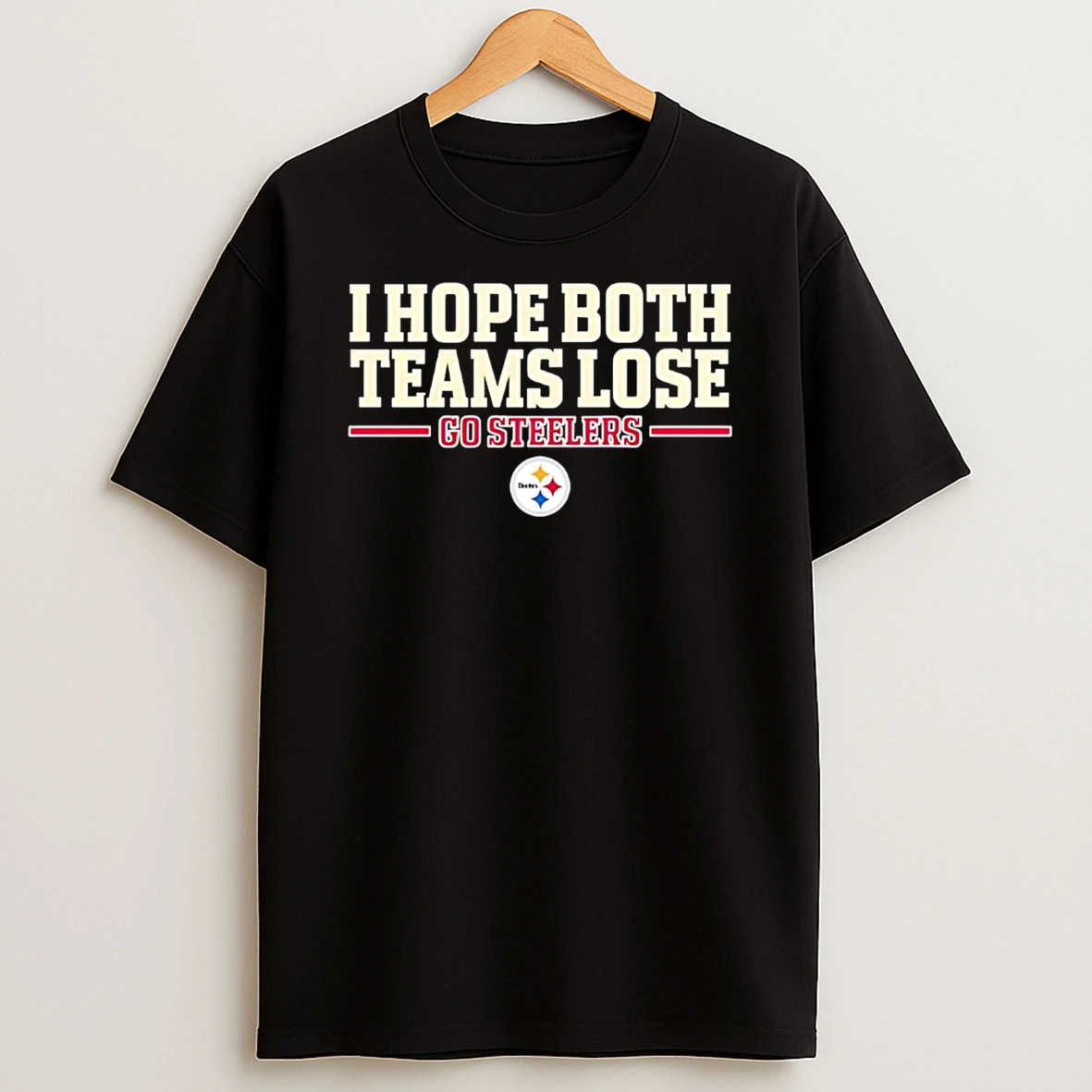 I Hope Both Teams Lose Go Pittsburgh Steelers Logo T Shirt
