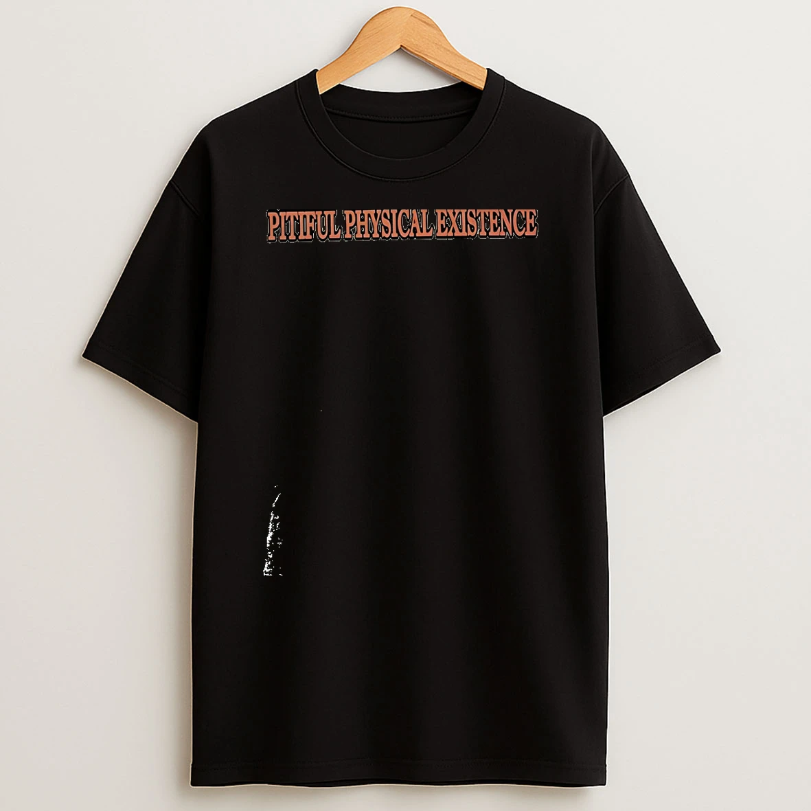 I Love Accumulating Meaningless Objects That Tether Me To This Pitiful Physical Existence T Shirt