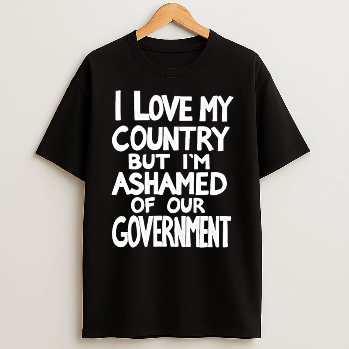I Love My Country But Im Ashamed Of Our Government T Shirt