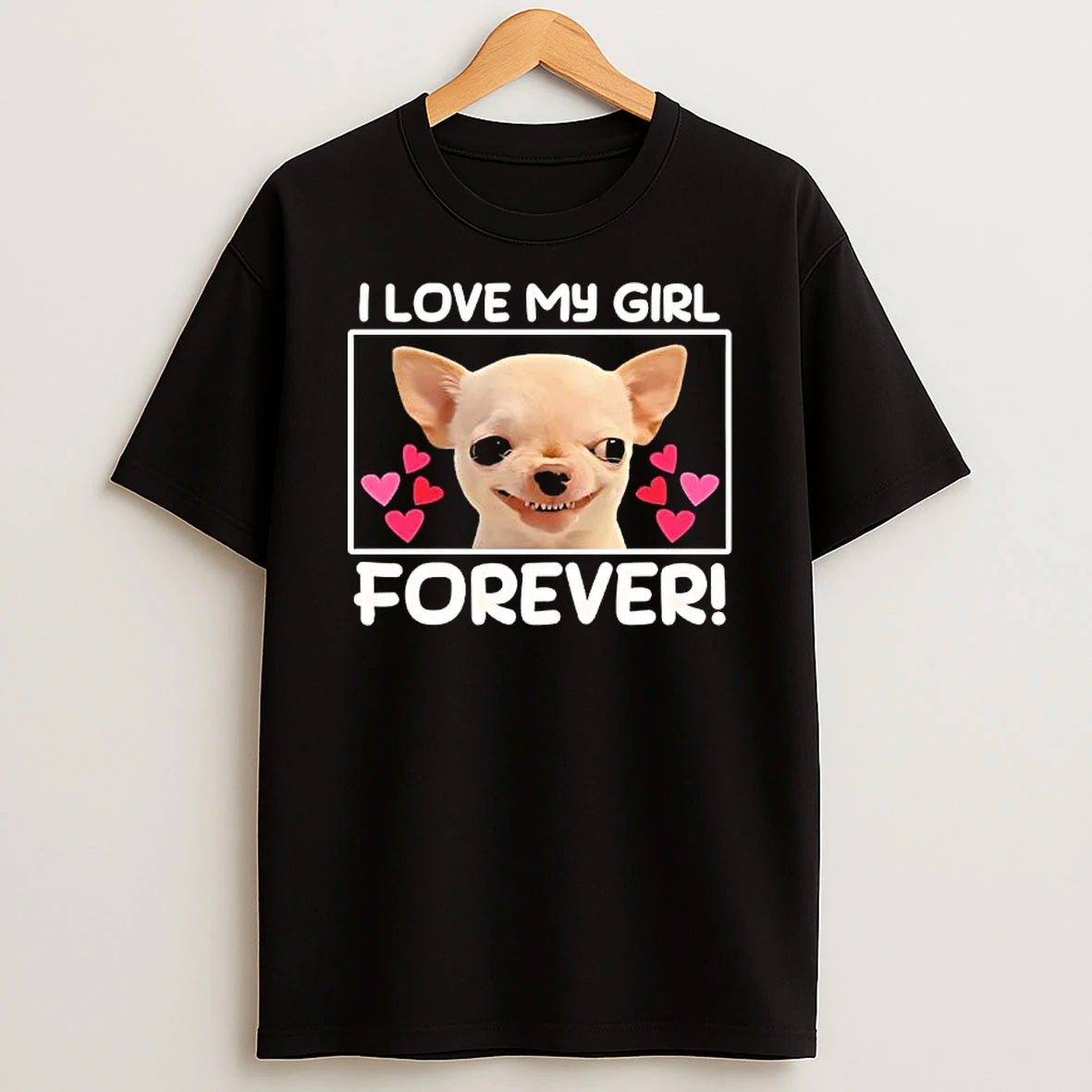 I Love My Girl Forever Chihuahua Dog Face Graphic T Shirt