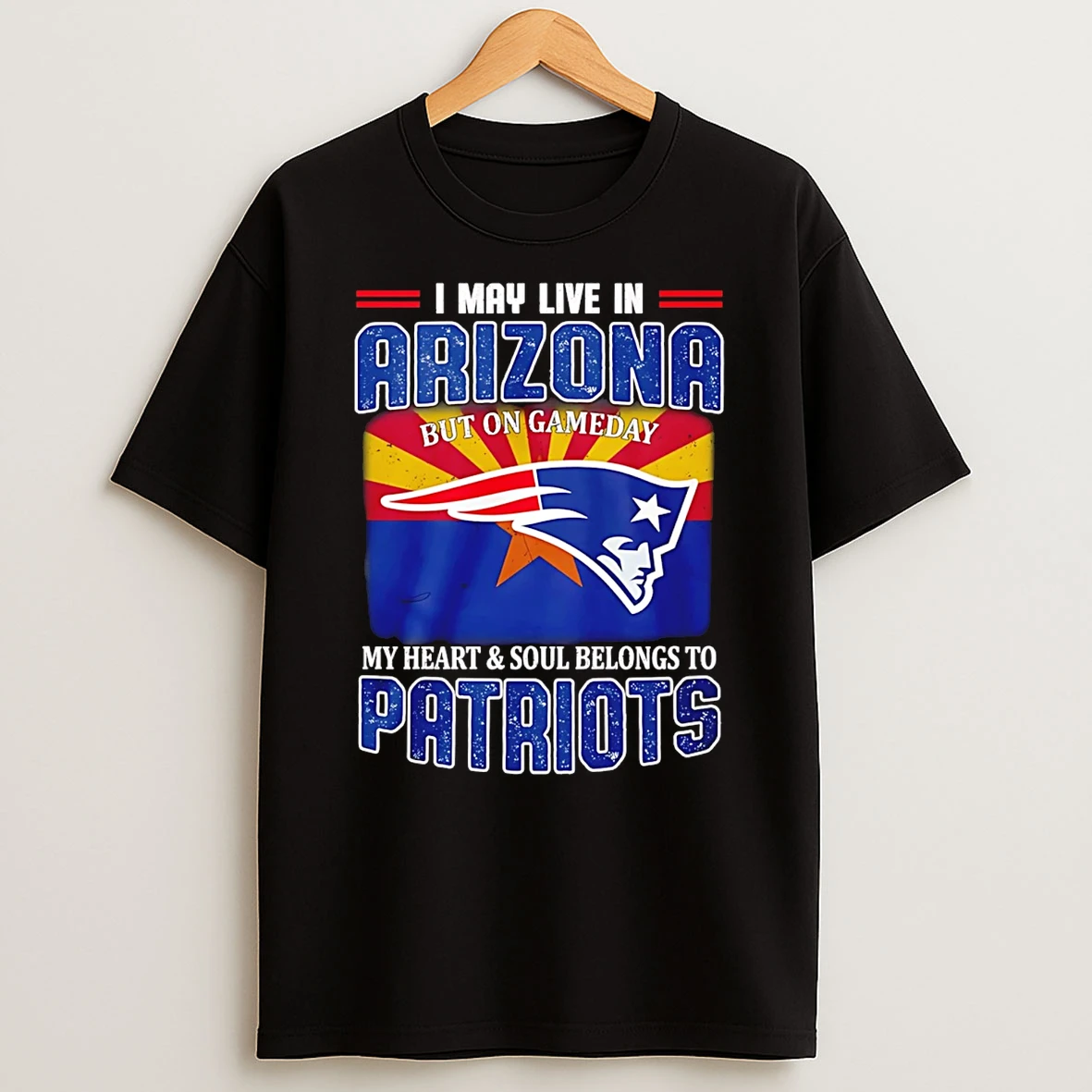 I May Live In Arizona But On Gameday My Heart And Soul Belong To Patriots T Shirt