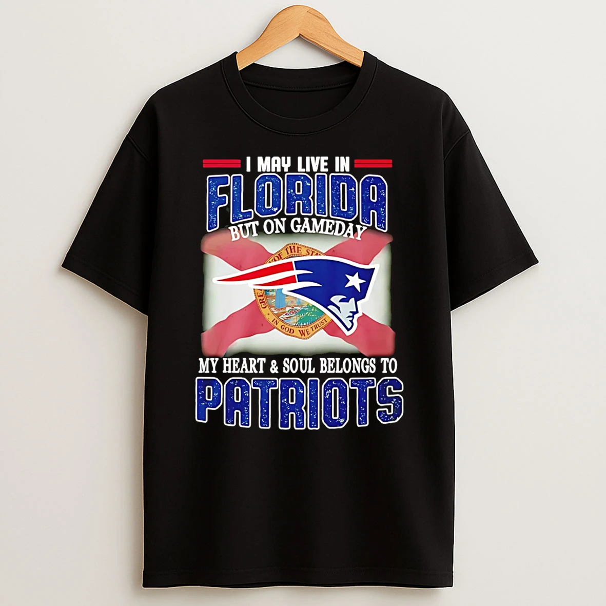 I May Live In Florida But On Gameday My Heart And Soul Belong To Patriots T Shirt